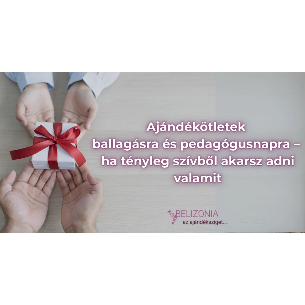 Ajándékötletek ballagásra és pedagógusnapra – ha tényleg szívből akarsz adni valamit
