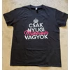 Kép 1/3 - Feliratós póló - Csak nyugi műkörmös vagyok