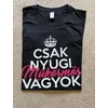 Kép 3/3 - Feliratós póló - Csak nyugi műkörmös vagyok2