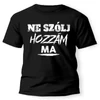 Kép 1/2 - Vicces Pólók - Ne szólj hozzám ma
