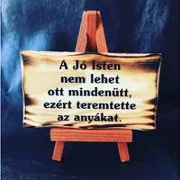 Állványos fatábla - A Jó Isten nem lehet ott… 