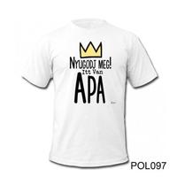 Póló - Nyugodj meg, Apa - Ajándék Apának - Ajándék Apák napjára