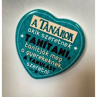 Kerámia hűtőmágnes  Tanárok akik szeretnek...- Ajándék Tanárnak