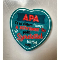 Kerámia hűtőmágnes  - Apa te az életem...Ajándék Apának
