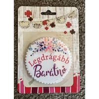 Hűtőmágnes - Legdrágább  Barátnő 