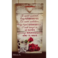 Dísztábla - Te azért születtél, hogy Szeressenek