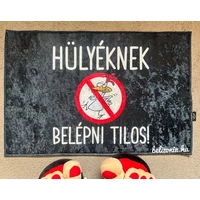Lábtörlő - Hülyéknek belépni Tilos