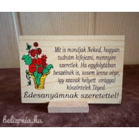 Kis fa tábla - Mit is mondjak neked  - Ajándék Anyának - Anyák napi ajándék