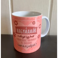 Bögre - A Nagymamák a világot  - Ajándék Nagymamának - Anyák napi ajándék