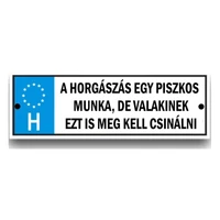 Rendszámtábla - A horgászás egy piszkos - Vicces ajándék