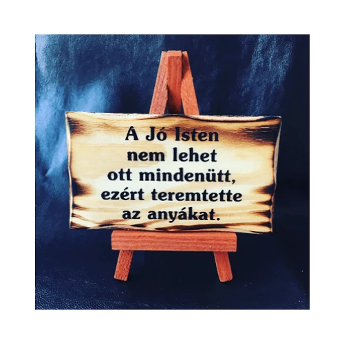 Állványos fatábla - A Jó Isten nem lehet ott…