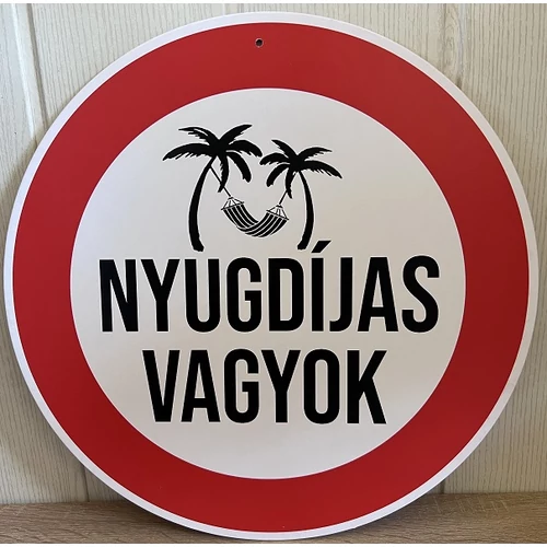 Sebességkorlátozó tábla -Nyugdíjas vagyok - Ajándék ötlet nyugdíjasnak