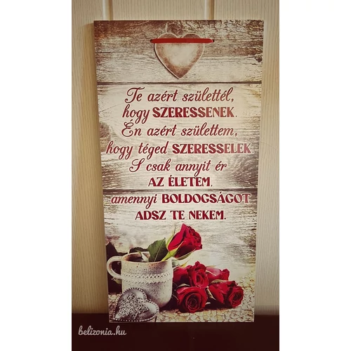 Dísztábla - Te azért születtél, hogy Szeressenek