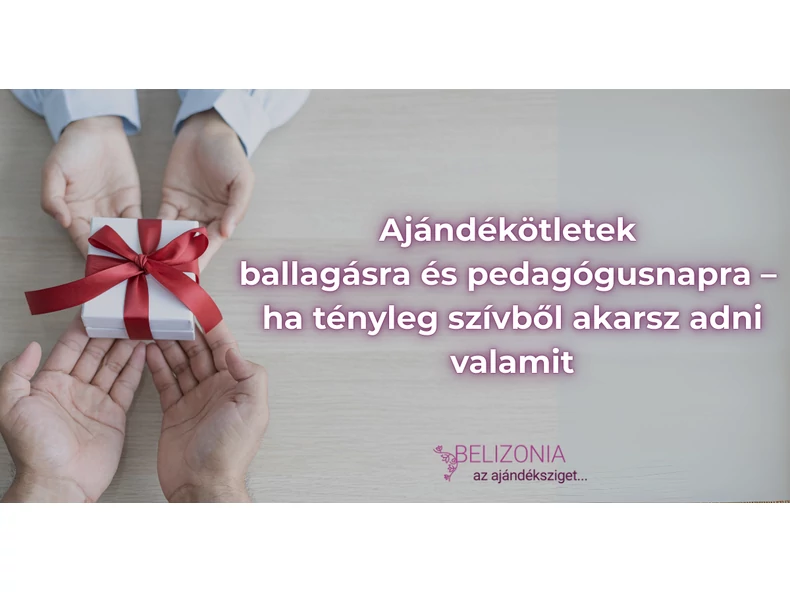 Ajándékötletek ballagásra és pedagógusnapra – ha tényleg szívből akarsz adni valamit