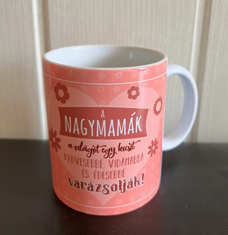 Bögre - A Nagymamák a világot  - Ajándék Nagymamának - Anyák napi ajándék